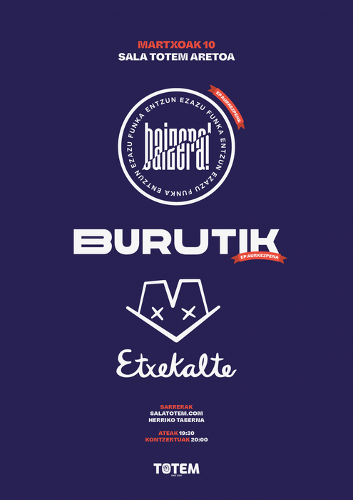'Baizera!', 'Burutik' eta 'Etxekalte'