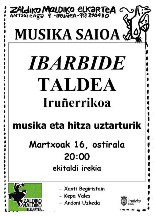 Zaldiko Maldiko, gaur, martxoak 16, Ibarbide taldearen saioa musika eta hitza uztarturik