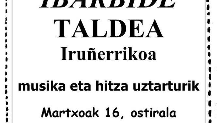Zaldiko Maldiko, gaur, martxoak 16, Ibarbide taldearen saioa musika eta hitza uztarturik