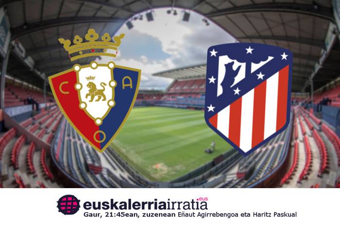 Osasuna-Atletico Madril, Euskalerria Irratian zuzenean