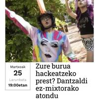Hitzaldia: 'Zure burua hackeatzeko prest? Dantzaldi ez-normatiborako atondu'