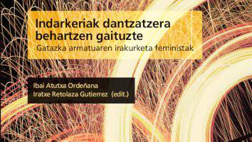 Indarkeriak dantzatzera behartzen gaituzte