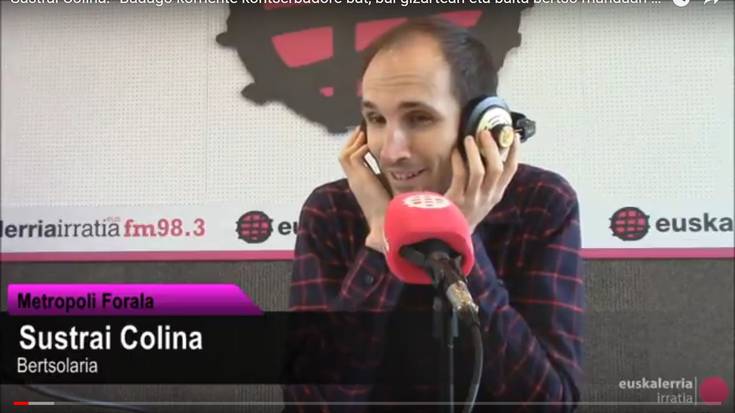 Sustrai Colina: “Badago korriente kontserbadore bat, bai gizartean eta baita bertso munduan ere”